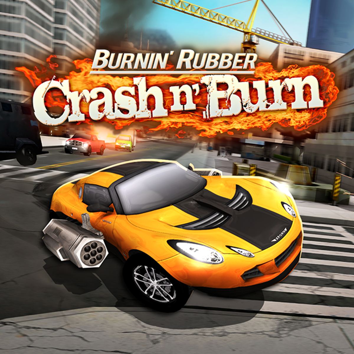 BURNIN' RUBBER CRASH N' BURN
