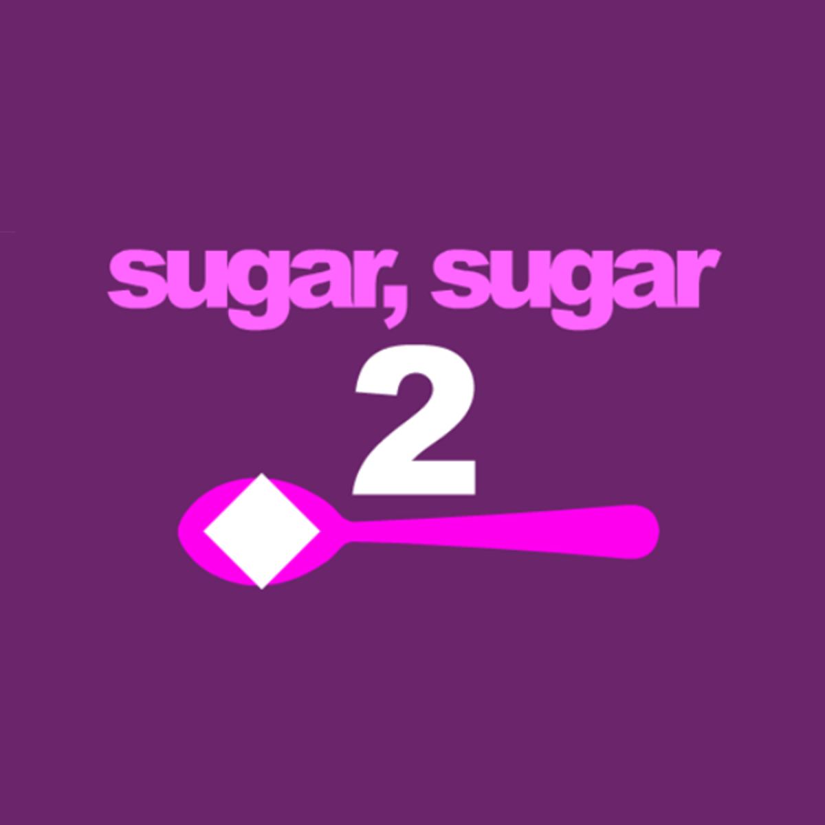 SUGAR, SUGAR 2