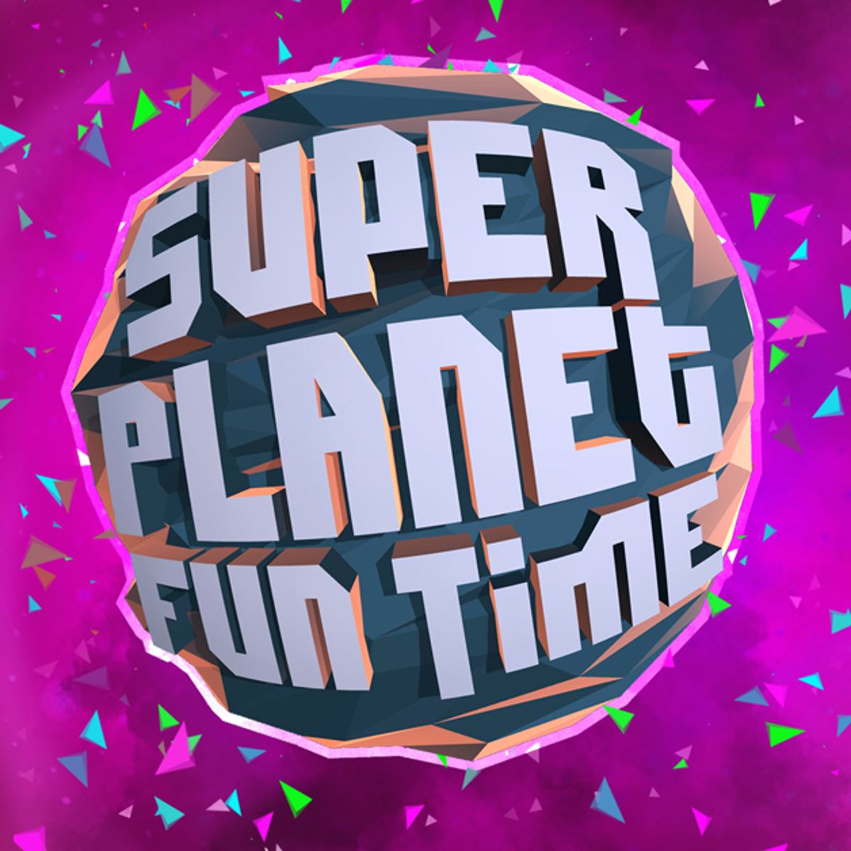 SUPER PLANET FUN TIME